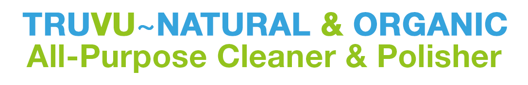 TRUVU - Natural & Organic All-Purpose Cleaner & Polisher
