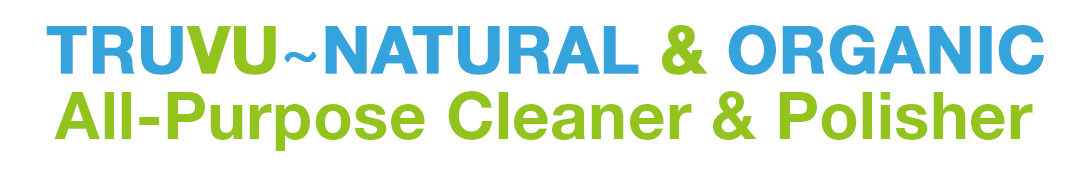TRUVU - Natural & Organic All-Purpose Cleaner & Polisher TRUVU - Natural & Organic All-Purpose Cleaner & Polisher